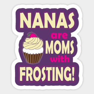 Nanas Are Moms With Frosting Sticker